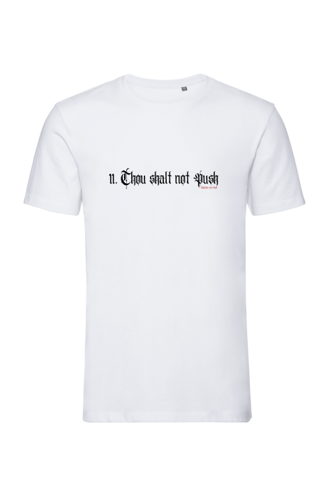 Weißes Herre Tshirt mit schwarzem Aufdruck Thou shalt not push in schnörkeliger Schrift